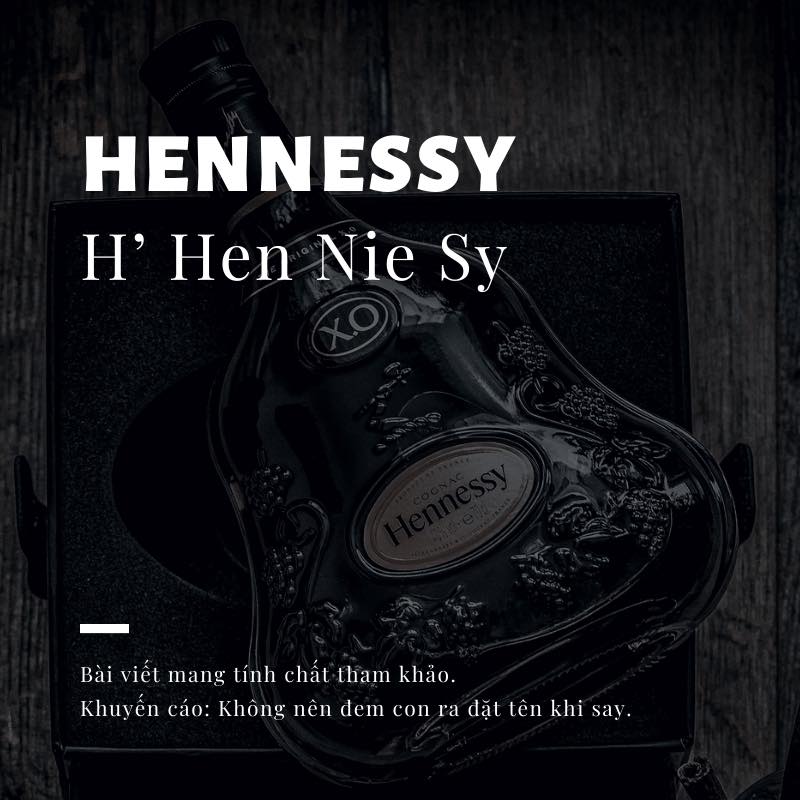 Bố Mẹ Yêu Rượu Đặt Tên Con - Hennessy