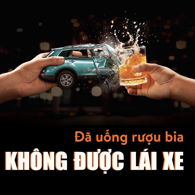 đã uống rượu bia không được lái xe