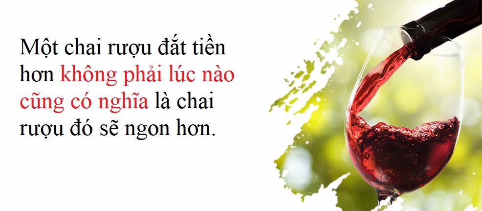 Cách Chọn Rượu Vang Ngon 5 Đừng để giá cả quyết định sự lựa chọn của bạn