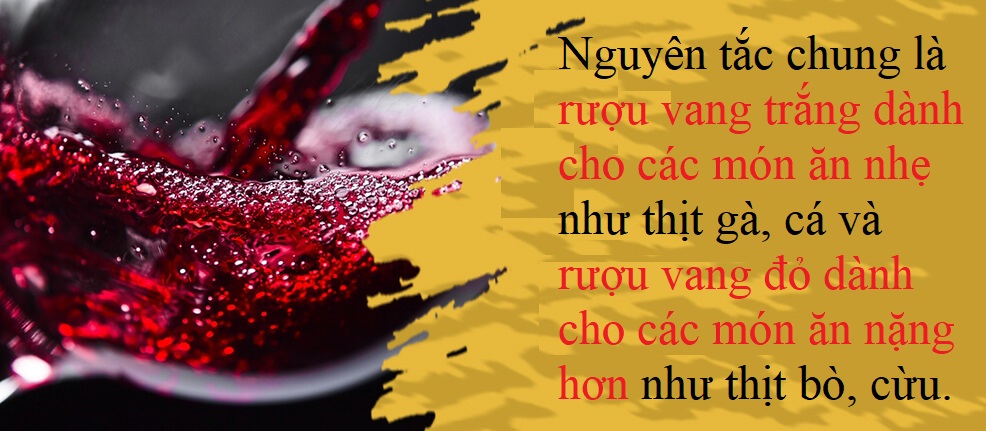 Cách Chọn Rượu Vang Ngon 3 Nguyên tắc chung khi dùng rượu vang kết hợp món ăn